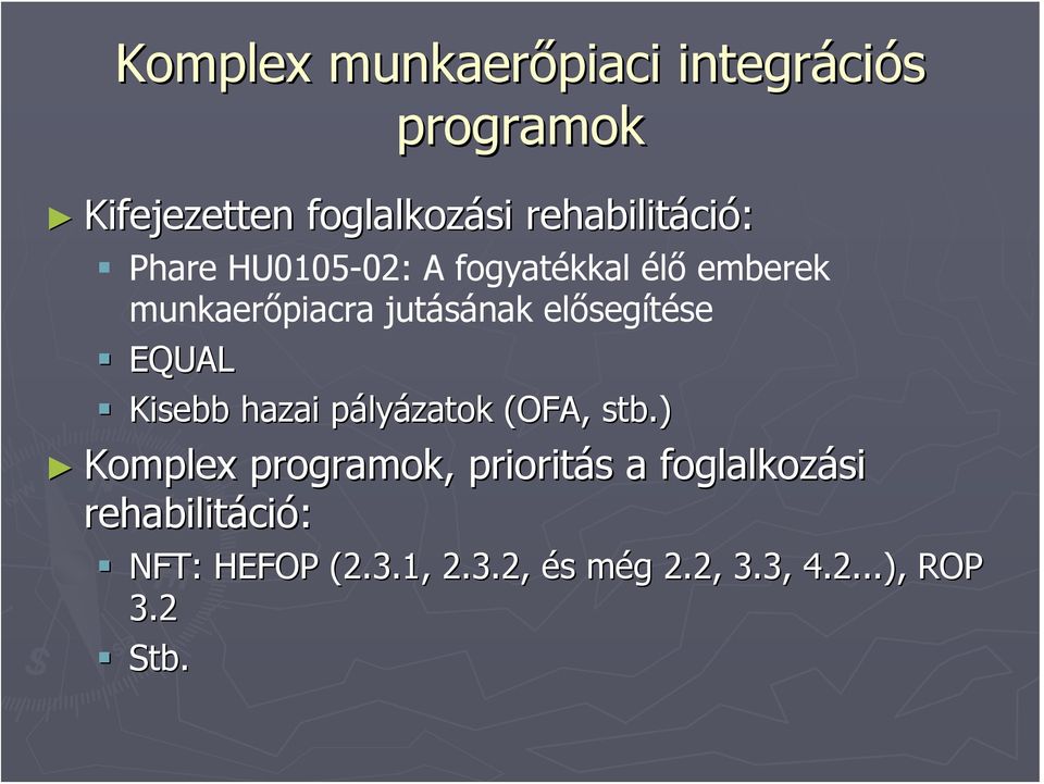 EQUAL Kisebb hazai pályp lyázatok (OFA, stb.