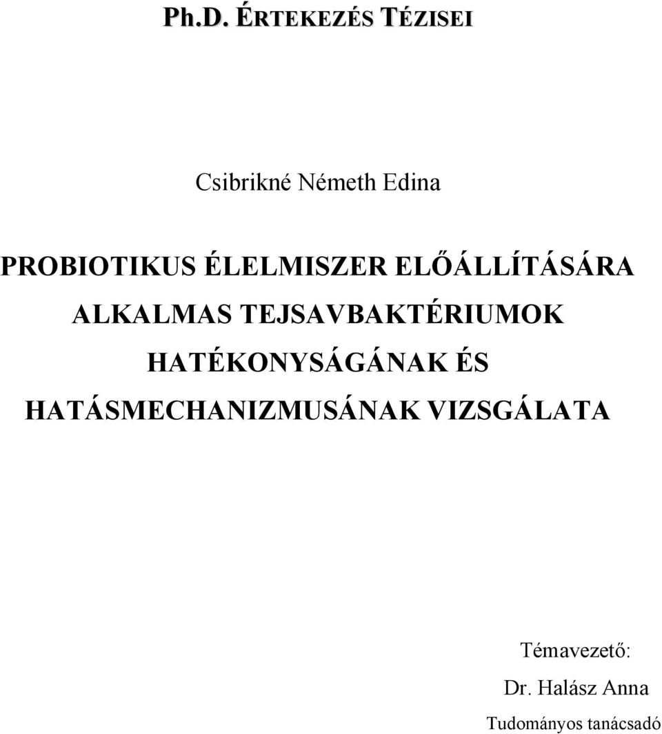 TEJSAVBAKTÉRIUMOK HATÉKONYSÁGÁNAK ÉS