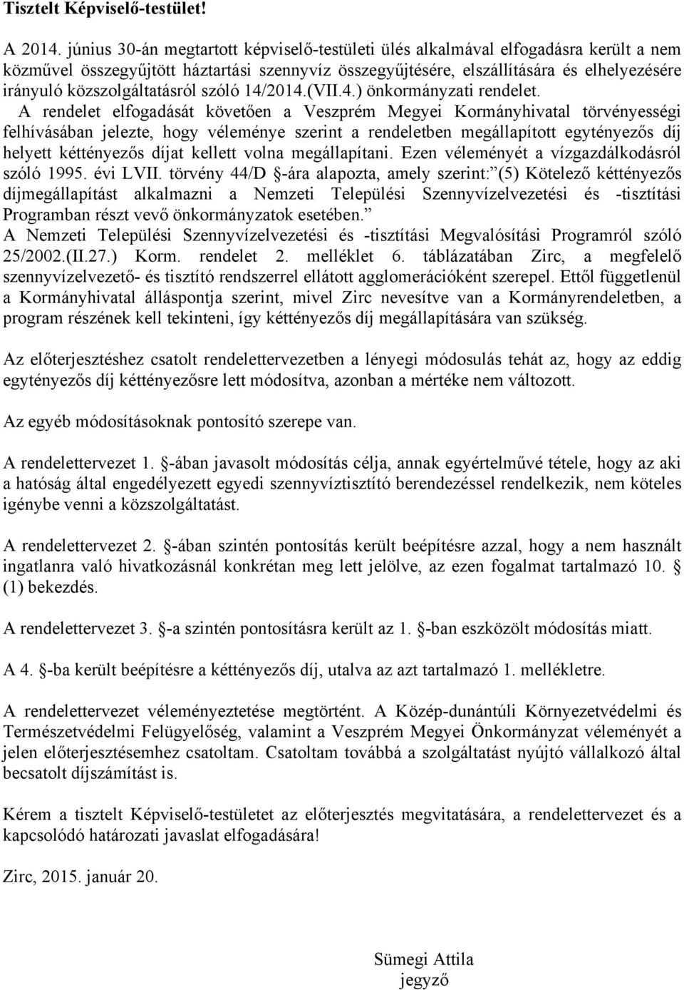 közszolgáltatásról szóló 14/2014.(VII.4.) önkormányzati rendelet.
