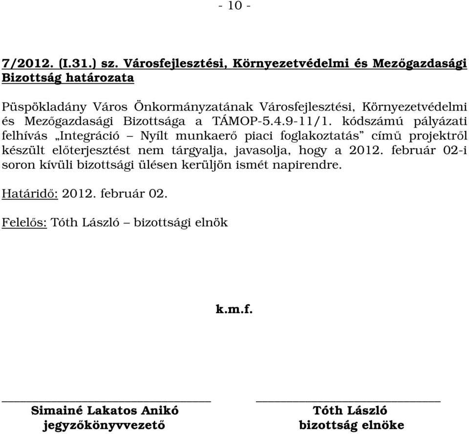 és Mezőgazdasági Bizottsága a TÁMOP-5.4.9-11/1.