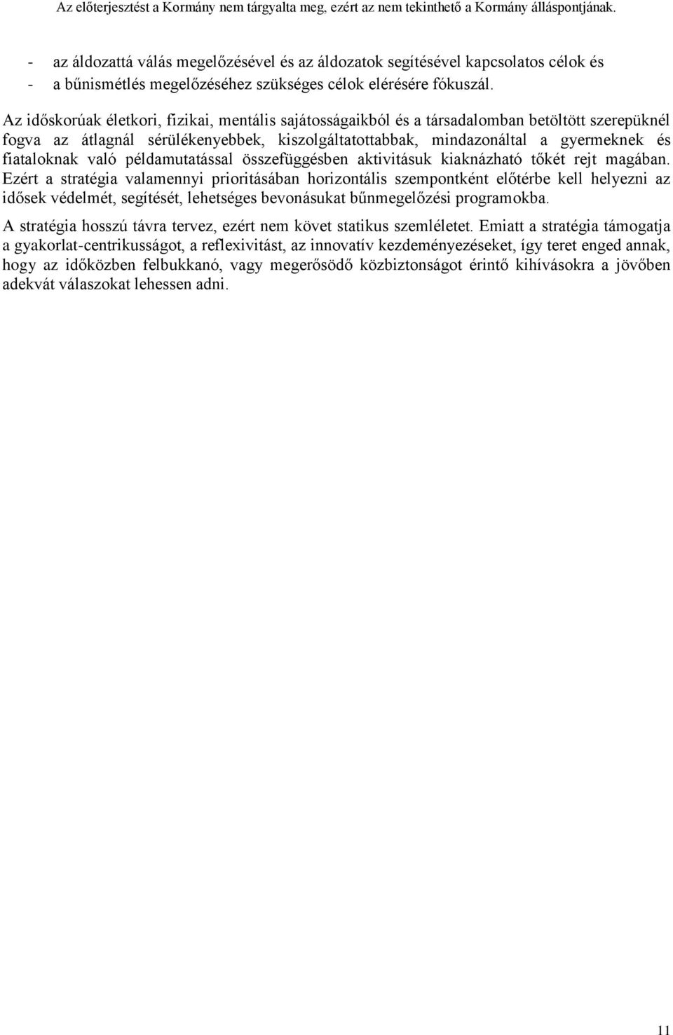 való példamutatással összefüggésben aktivitásuk kiaknázható tőkét rejt magában.