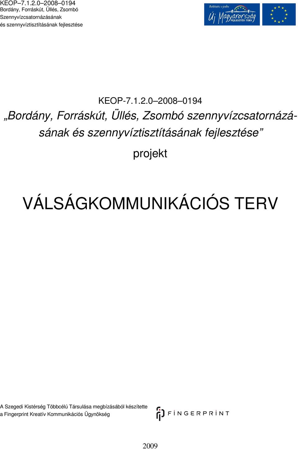 fejlesztése KEOP-7.1.2.