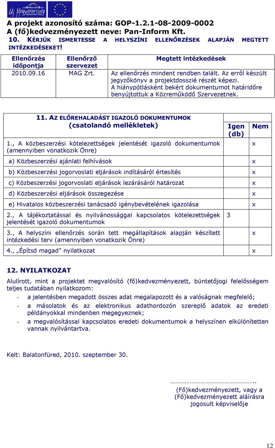 AZ ELŐREHALADÁST IGAZOLÓ DOKUMENTUMOK (csatolandó mellékletek) 1.