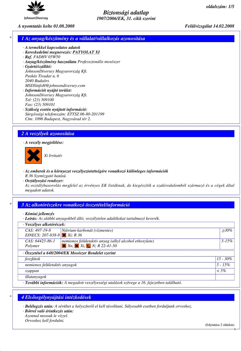 com Információt nyújtó terület: JohnsonDiversey Magyarország Kft.