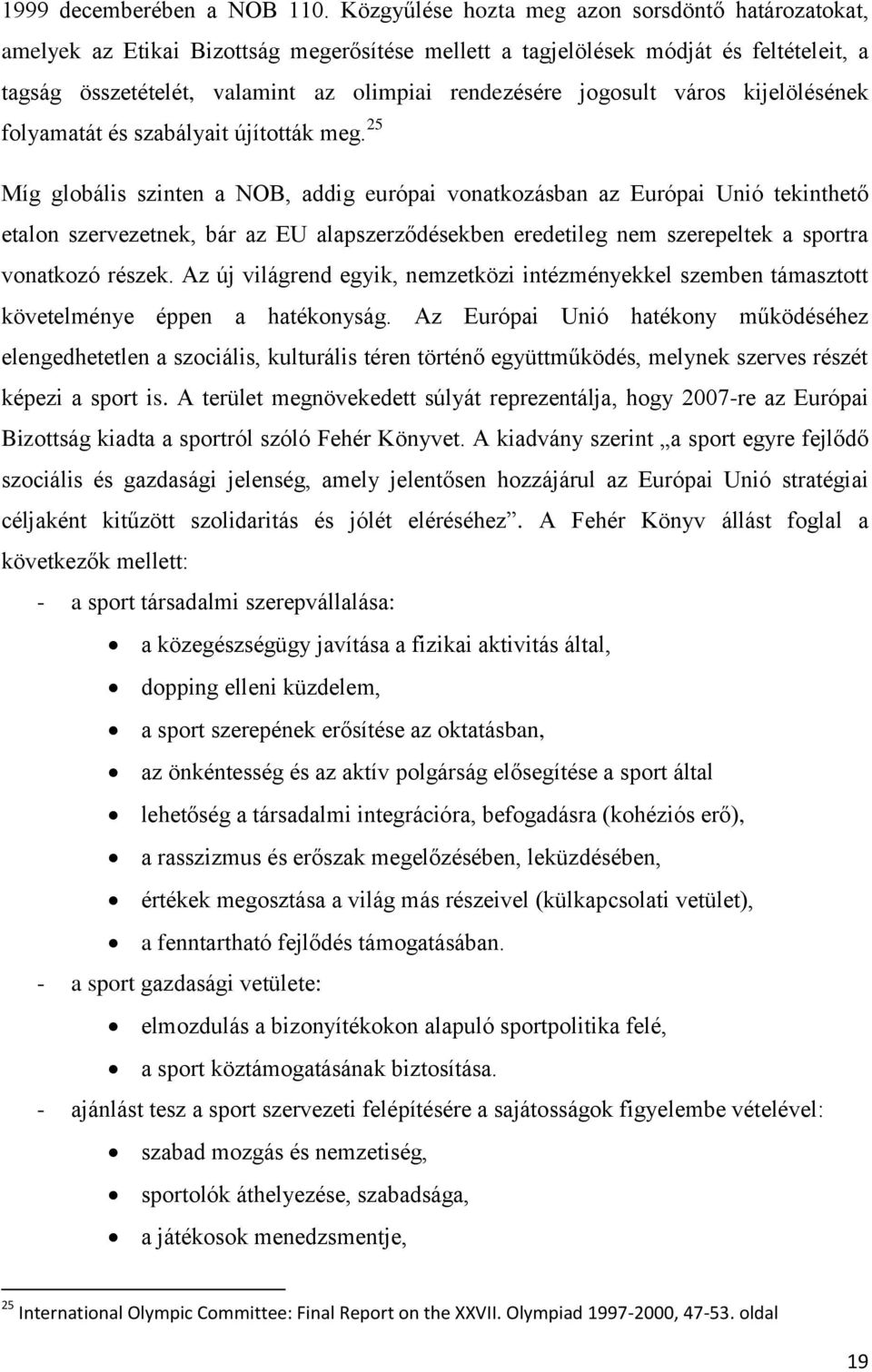jogosult város kijelölésének folyamatát és szabályait újították meg.