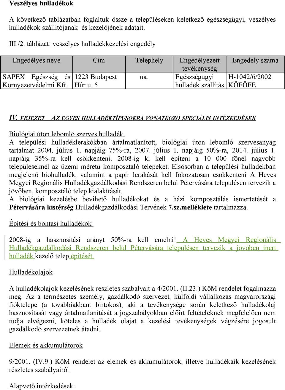 5 hulladék szállítás Engedély száma H-1042/6/2002 KÖFÖFE IV.