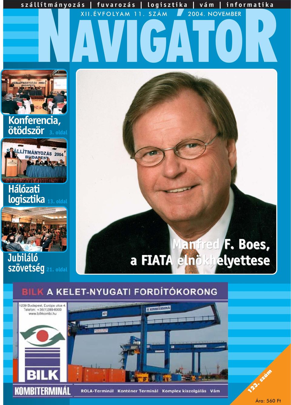 oldal Hálózati logisztika 13. oldal Jubiláló szövetség 21.