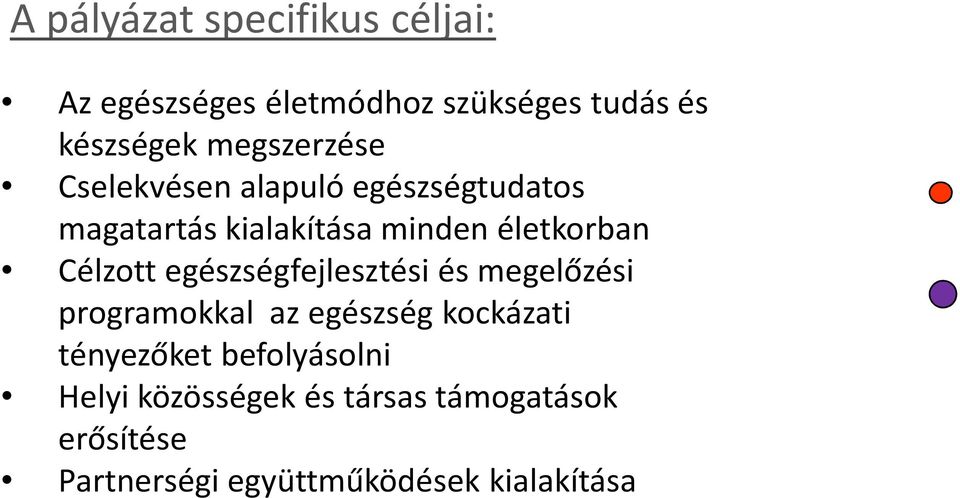 Célzott egészségfejlesztési és megelőzési programokkal az egészség kockázati tényezőket