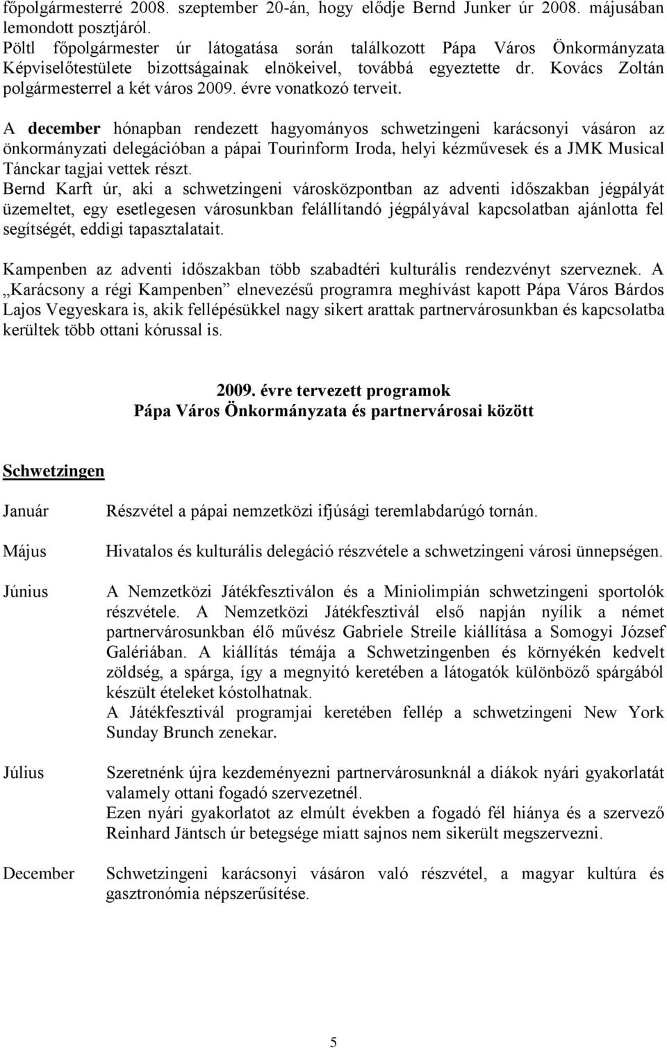 évre vonatkozó terveit.
