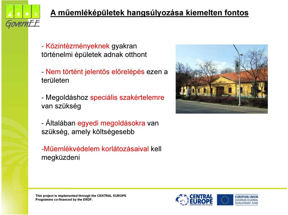 területen - Megoldáshoz speciális szakértelemre van szükség - Általában egyedi