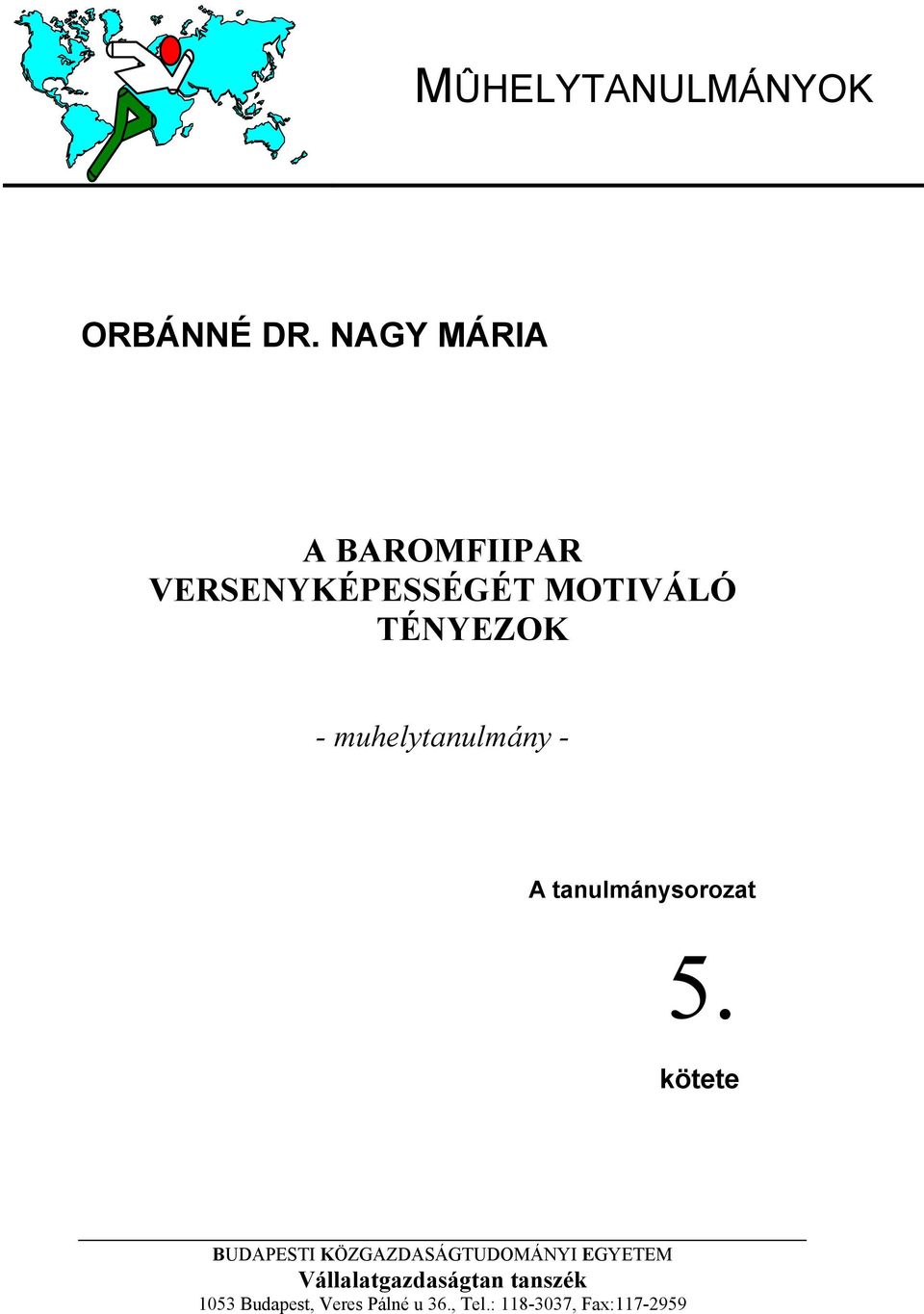 muhelytanulmány - A tanulmánysorozat 5.