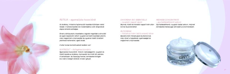 jelentkező kellemetlen, égető érzést. DAYCREAM BIO ESSENTIELLE nyugtató nappali ápoló Selymes, hűsítő és hidratáló nappali krém allantoinnal és proteinekkel.