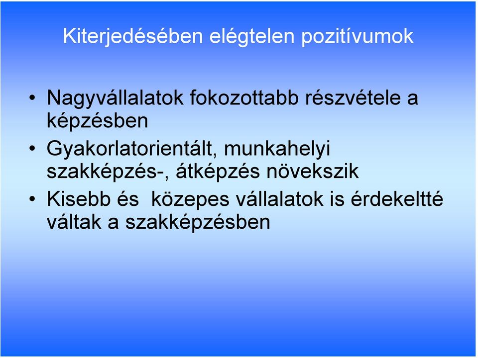 Gyakorlatorientált, munkahelyi szakképzés-, átképzés