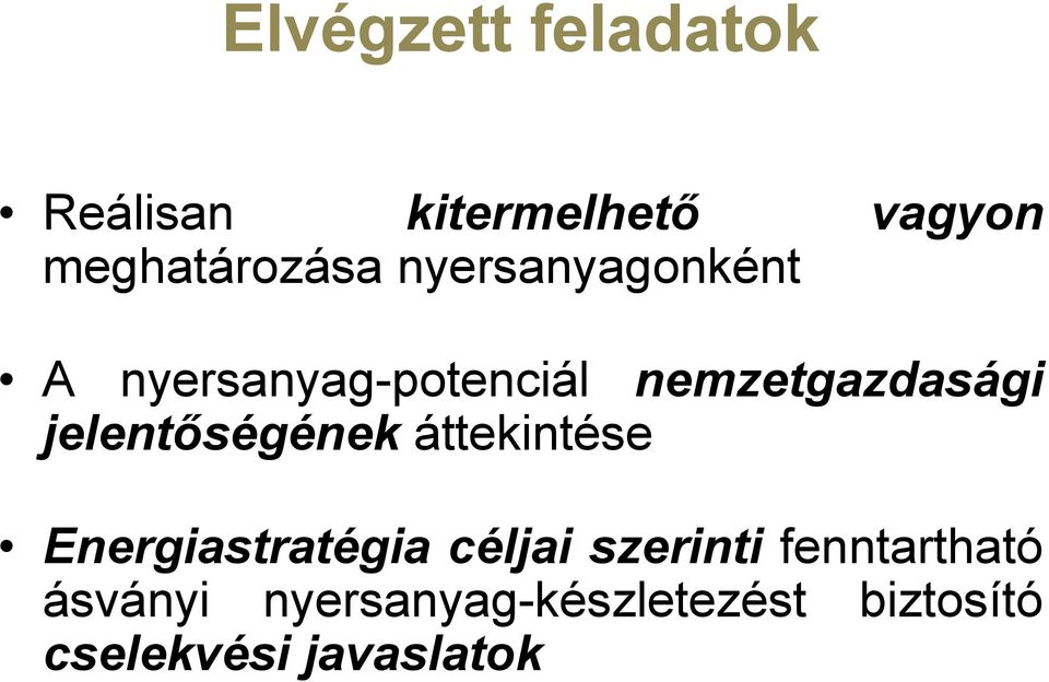 jelentőségének áttekintése Energiastratégia céljai szerinti