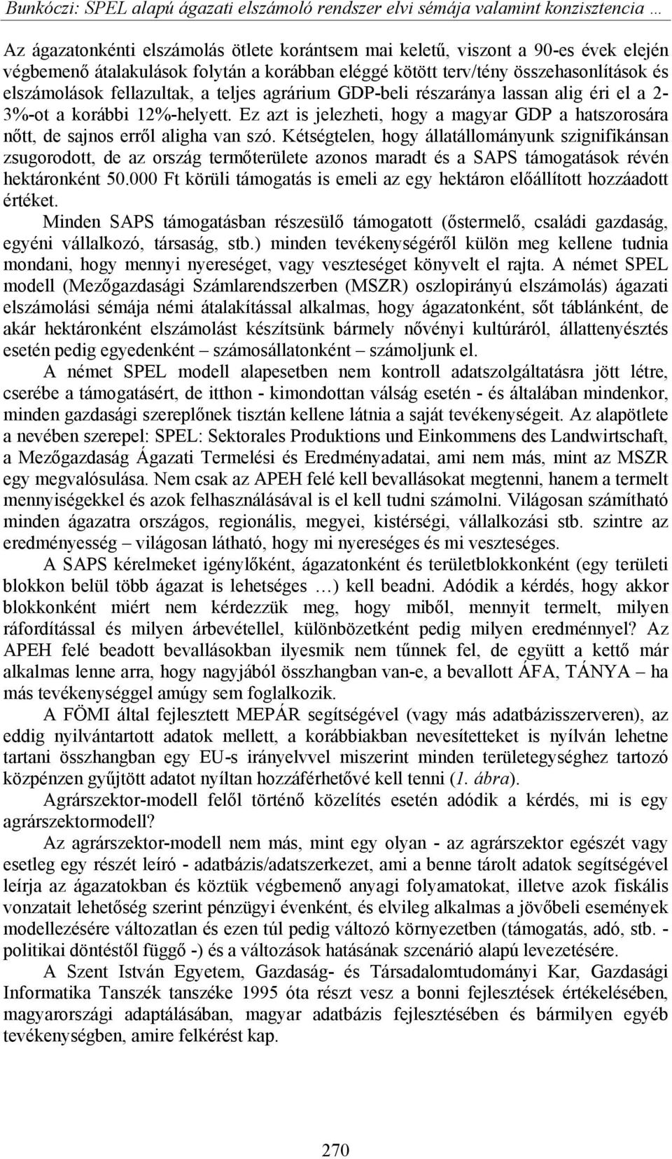 Ez azt is jelezheti, hogy a magyar GDP a hatszorosára nőtt, de sajnos erről aligha van szó.