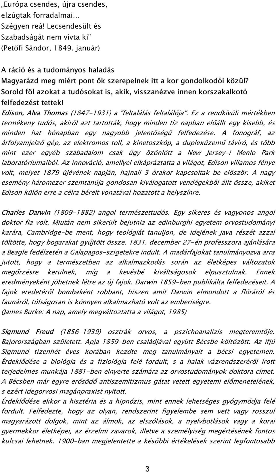 Edison, Alva Thomas (1847-1931) a "feltalálás feltalálója".