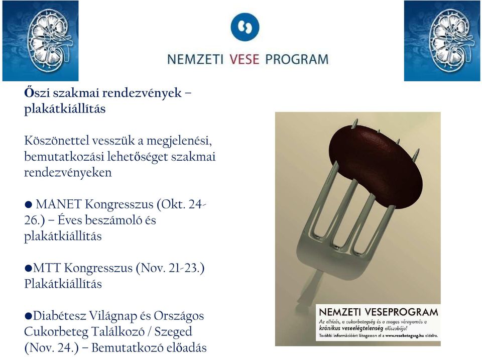 ) Éves beszámoló és plakátkiállítás MTT Kongresszus (Nov. 21-23.