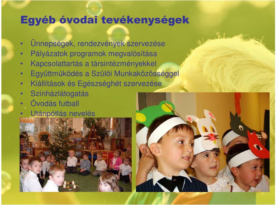 társintézményekkel Együttmőködés a Szülıi Munkaközösséggel