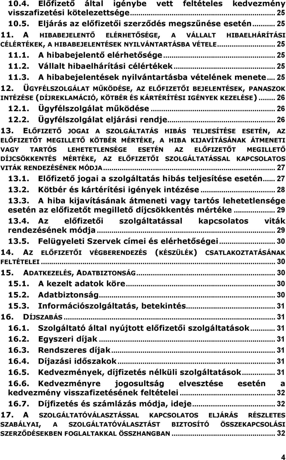 .. 25 11.3. A hibabejelentések nyilvántartásba vételének menete... 25 12.