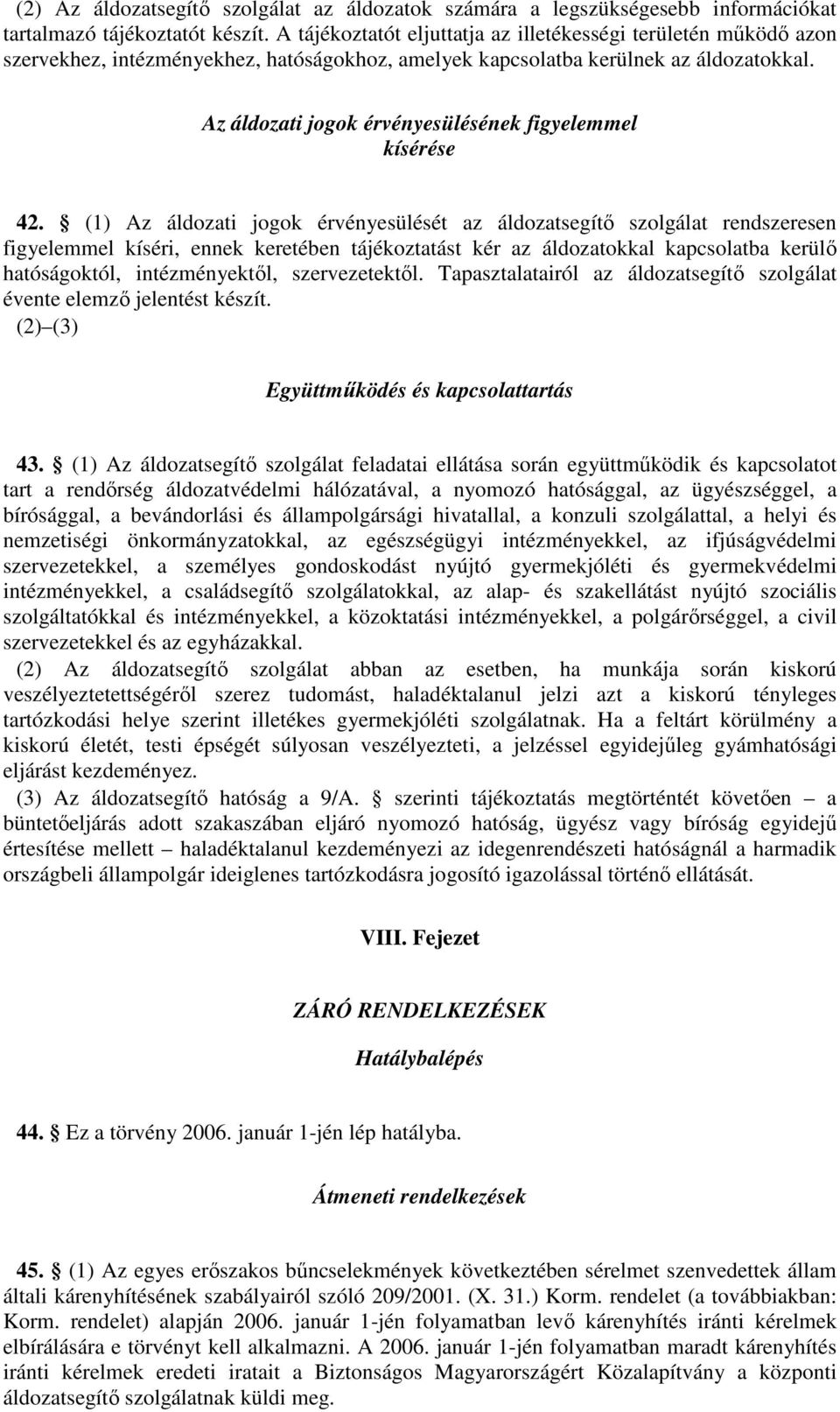 Az áldozati jogok érvényesülésének figyelemmel kísérése 42.