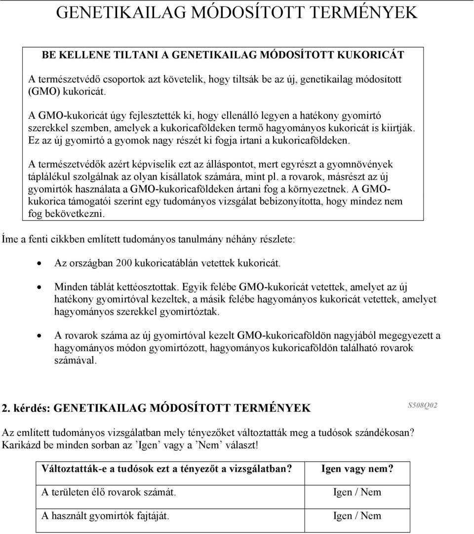 Ez az új gyomirtó a gyomok nagy részét ki fogja irtani a kukoricaföldeken.