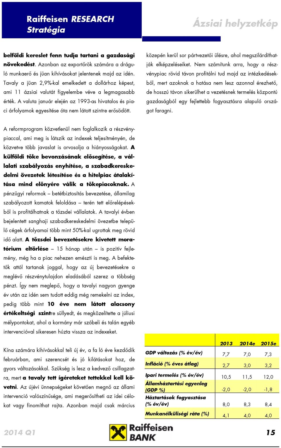 A valuta január elején az 1993-as hivatalos és piaci árfolyamok egyesítése óta nem látott szintre erősödött. közepén kerül sor pártvezetői ülésre, ahol megszilárdíthatják elképzeléseiket.