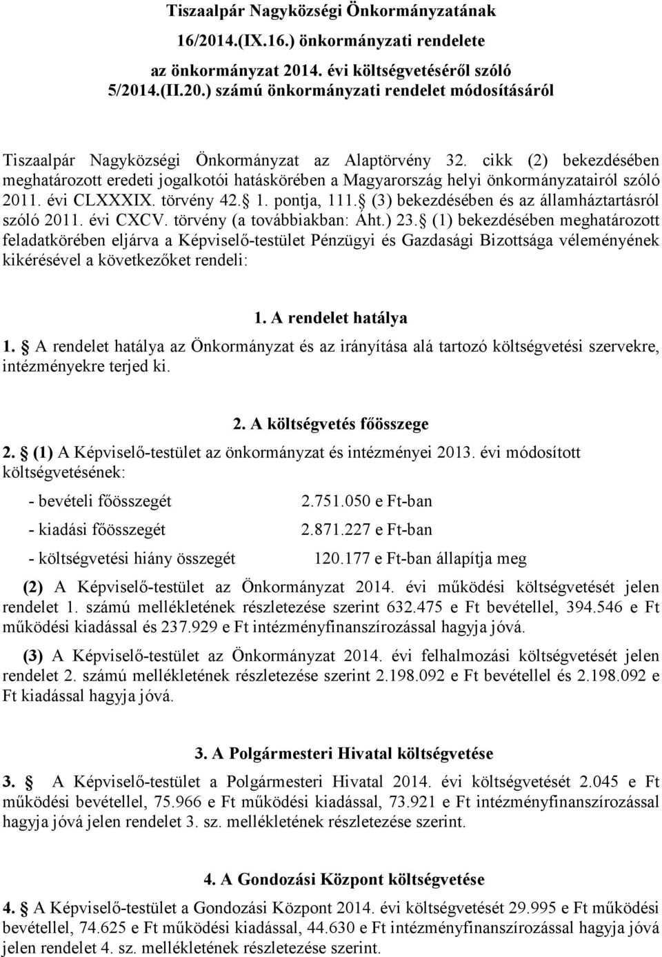 (3) bekezdésében és az államháztartásról szóló 2011. évi CXCV. törvény (a továbbiakban: Áht.) 23.