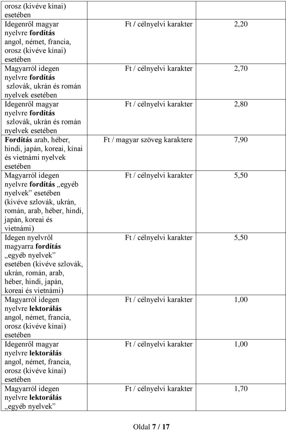 célnyelvi karakter 2,20 Ft / célnyelvi karakter 2,70 Ft / célnyelvi karakter 2,80 Ft / magyar szöveg