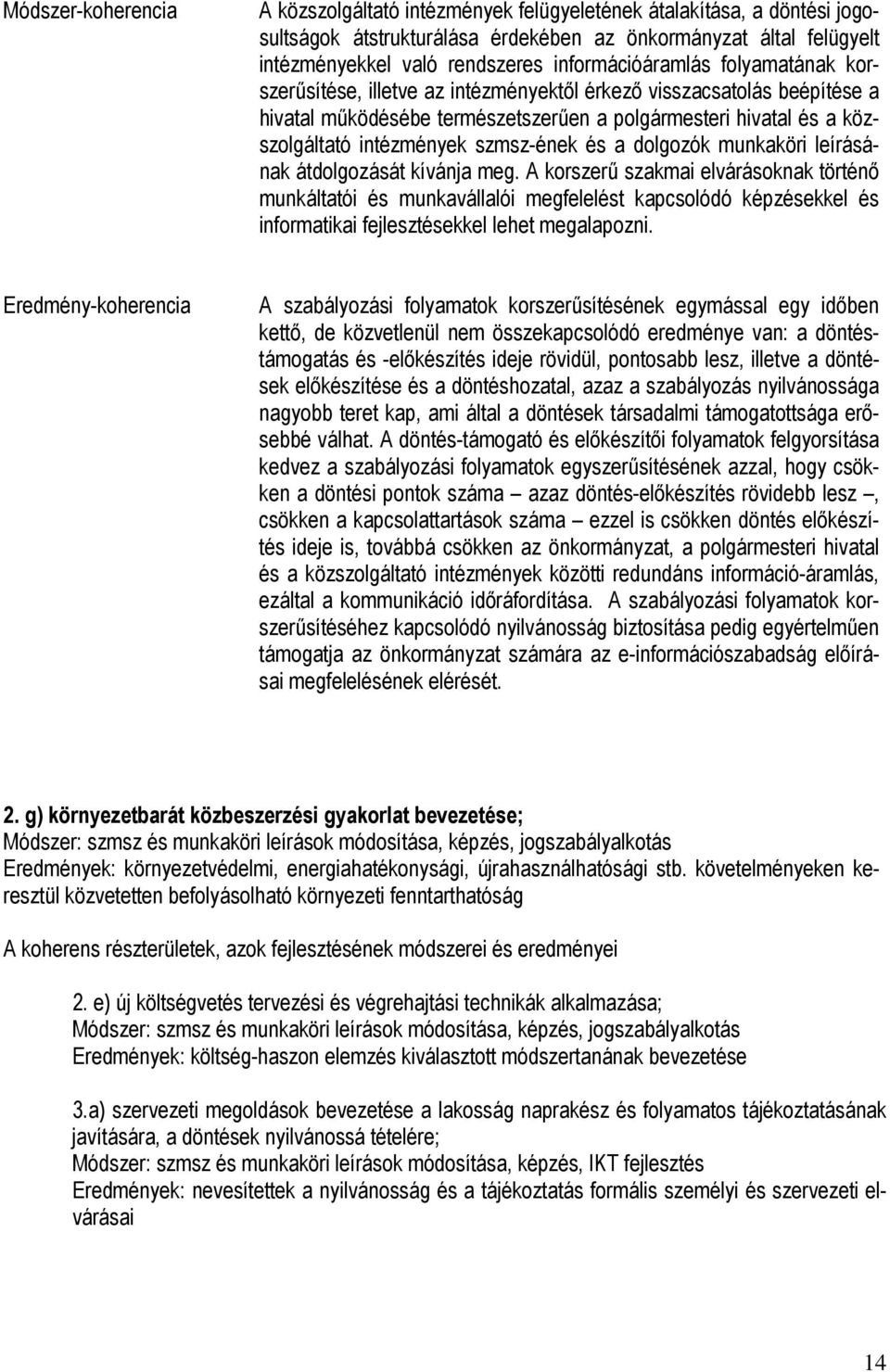 szmsz-ének és a dolgozók munkaköri leírásának átdolgozását kívánja meg.
