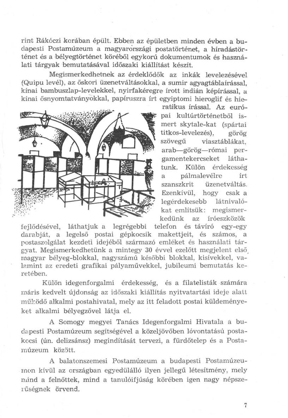 időszaki kiállítást készít.