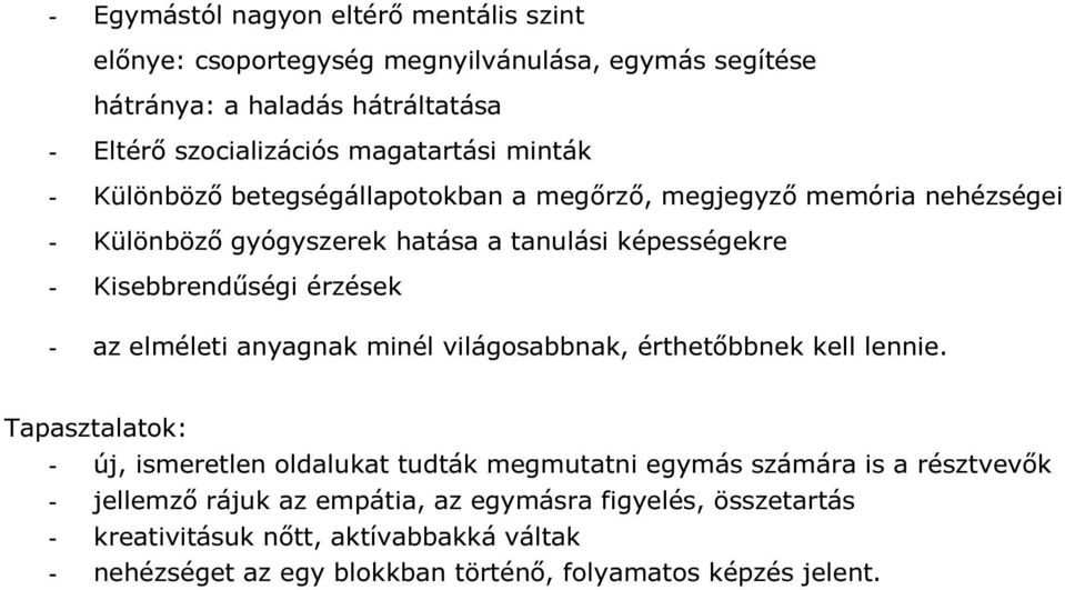 az elméleti anyagnak minél világsabbnak, érthetőbbnek kell lennie.