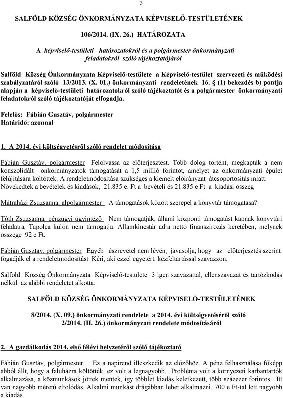 szervezeti és működési szabályzatáról szóló 13/2013. (X. 01.) önkormányzati rendeletének 16.