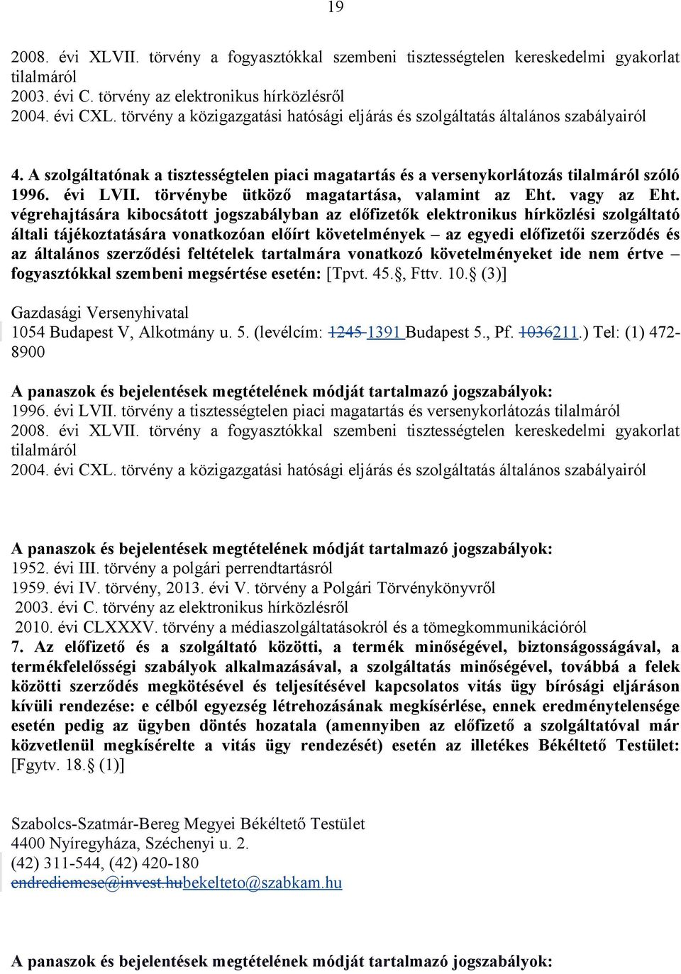 törvénybe ütköző magatartása, valamint az Eht. vagy az Eht.