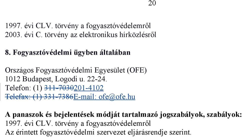 Telefon: (1) 311-7030201-4102 Telefax: (1) 331-7386E-mail: ofe@ofe.