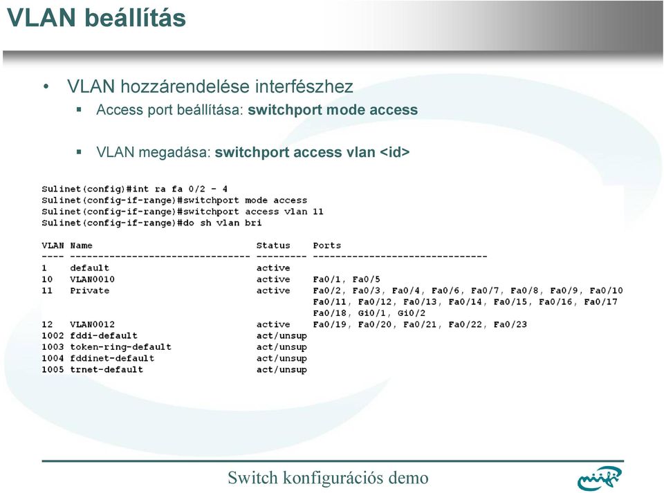 beállítása: switchport mode access