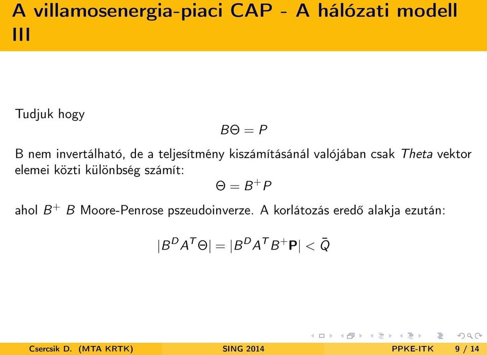 közti különbség számít: Θ = B + P ahol B + B Moore-Penrose pszeudoinverze.