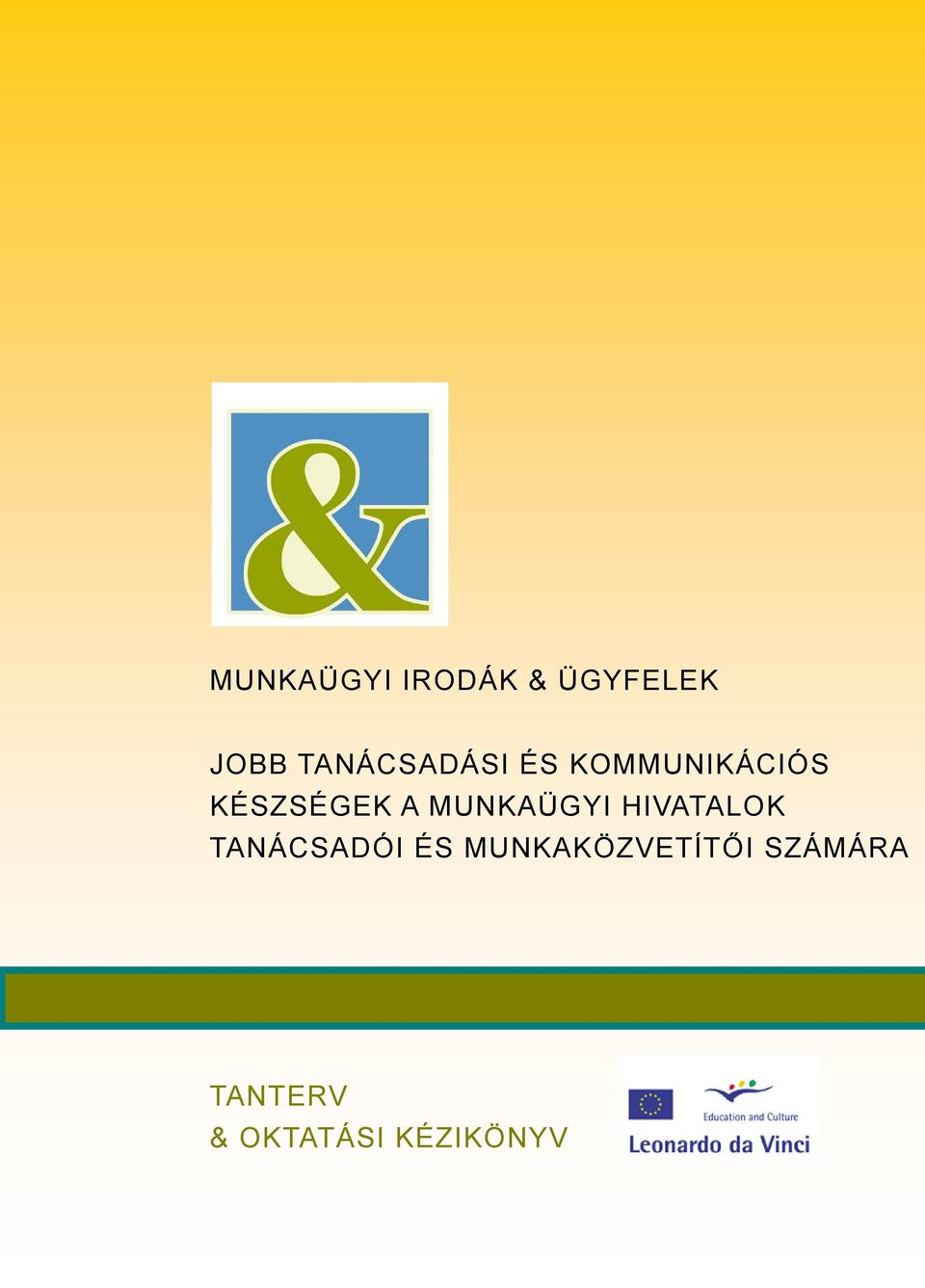 A MUNKAÜGYI HIVATALOK TANÁCSADÓI ÉS