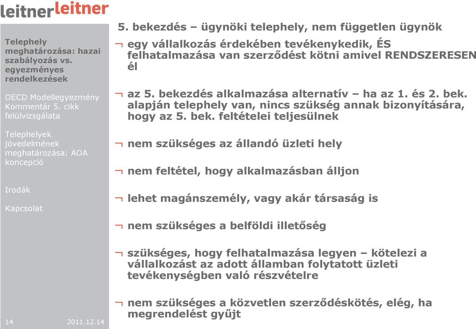 zdés alkalmazása alternatív ha az 1. és 2. bek.