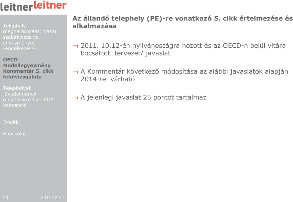 12-én nyilvánosságra hozott és az OECD-n belül vitára bocsátott tervezet/