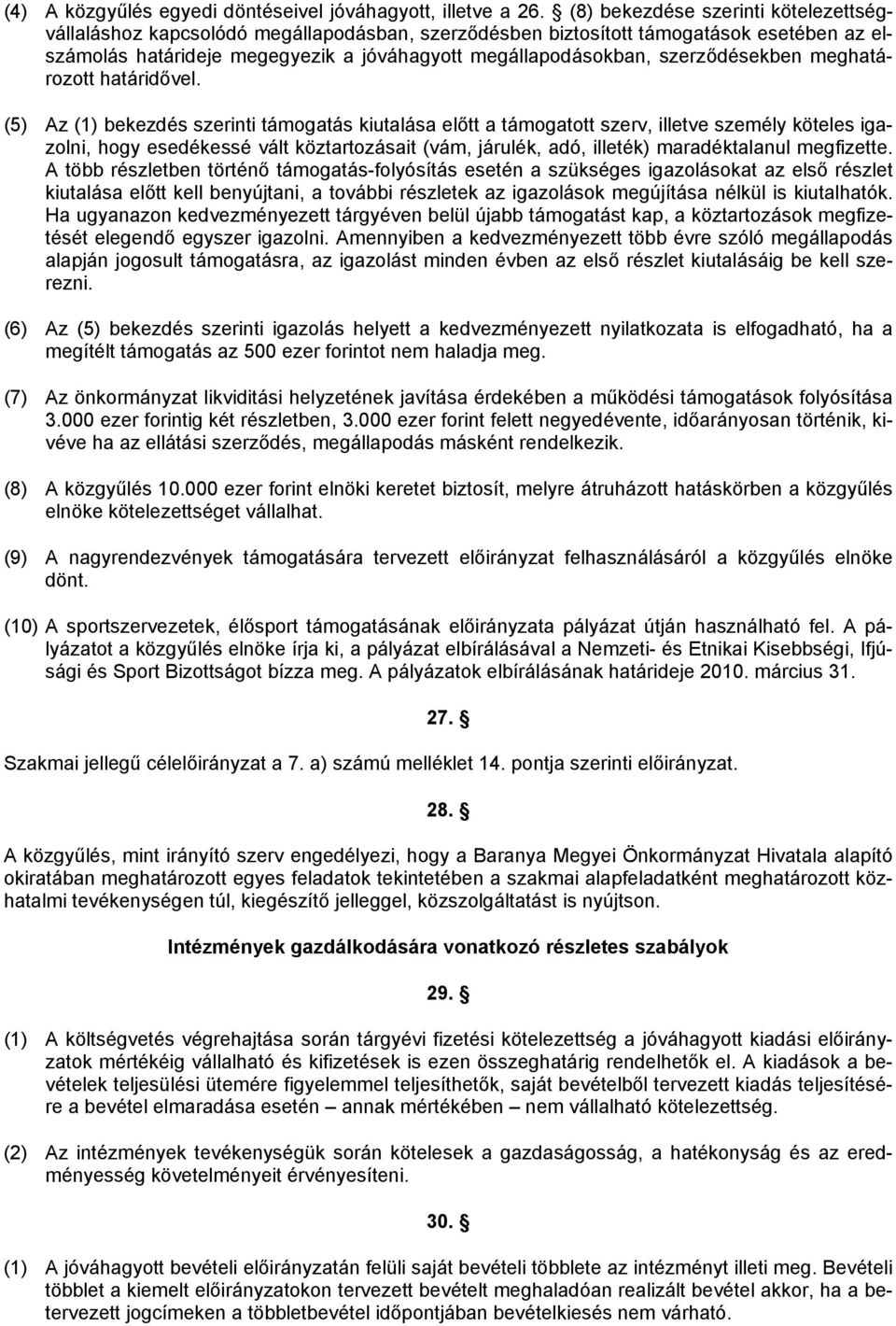 szerződésekben meghatározott határidővel.