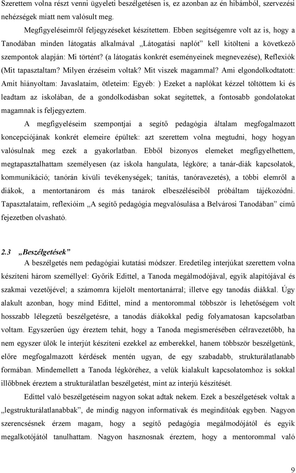 (a látogatás konkrét eseményeinek megnevezése), Reflexiók (Mit tapasztaltam? Milyen érzéseim voltak? Mit viszek magammal?