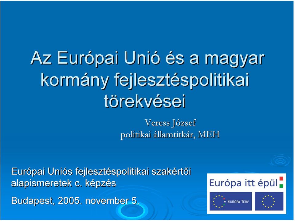 politikai államtitkár, MEH Európai Uniós