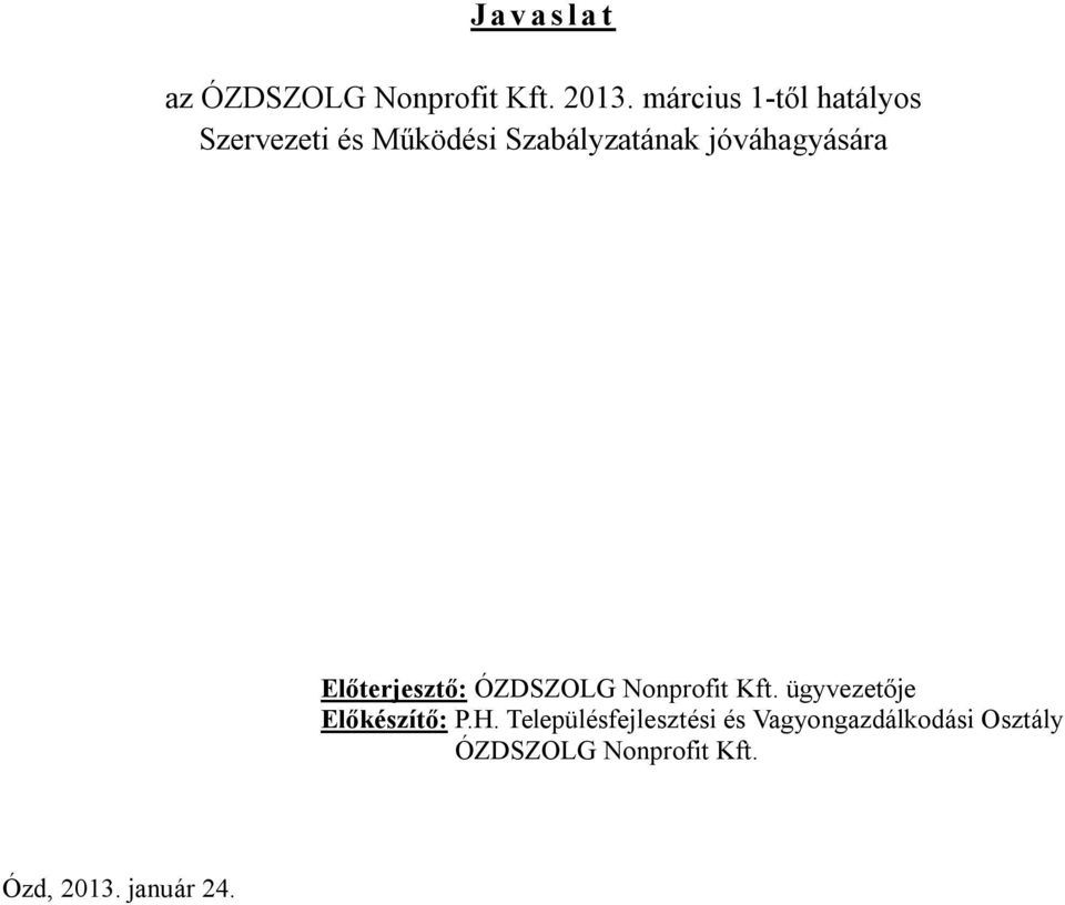 jóváhagyására Előterjesztő: ÓZDSZOLG Nonprofit Kft.