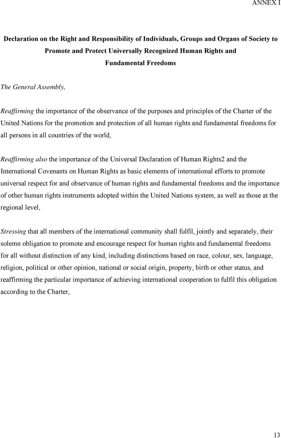 freedoms for all persons in all countries of the world, Reaffirming also the importance of the Universal Declaration of Human Rights2 and the International Covenants on Human Rights as basic elements