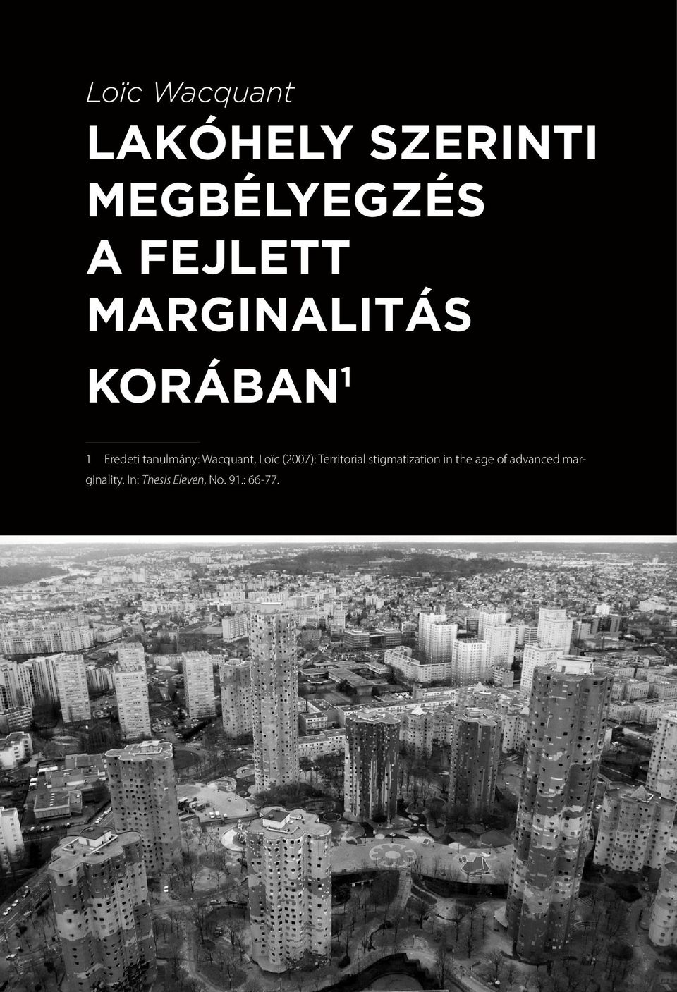 (2007): Territorial stigmatization in the age of advanced