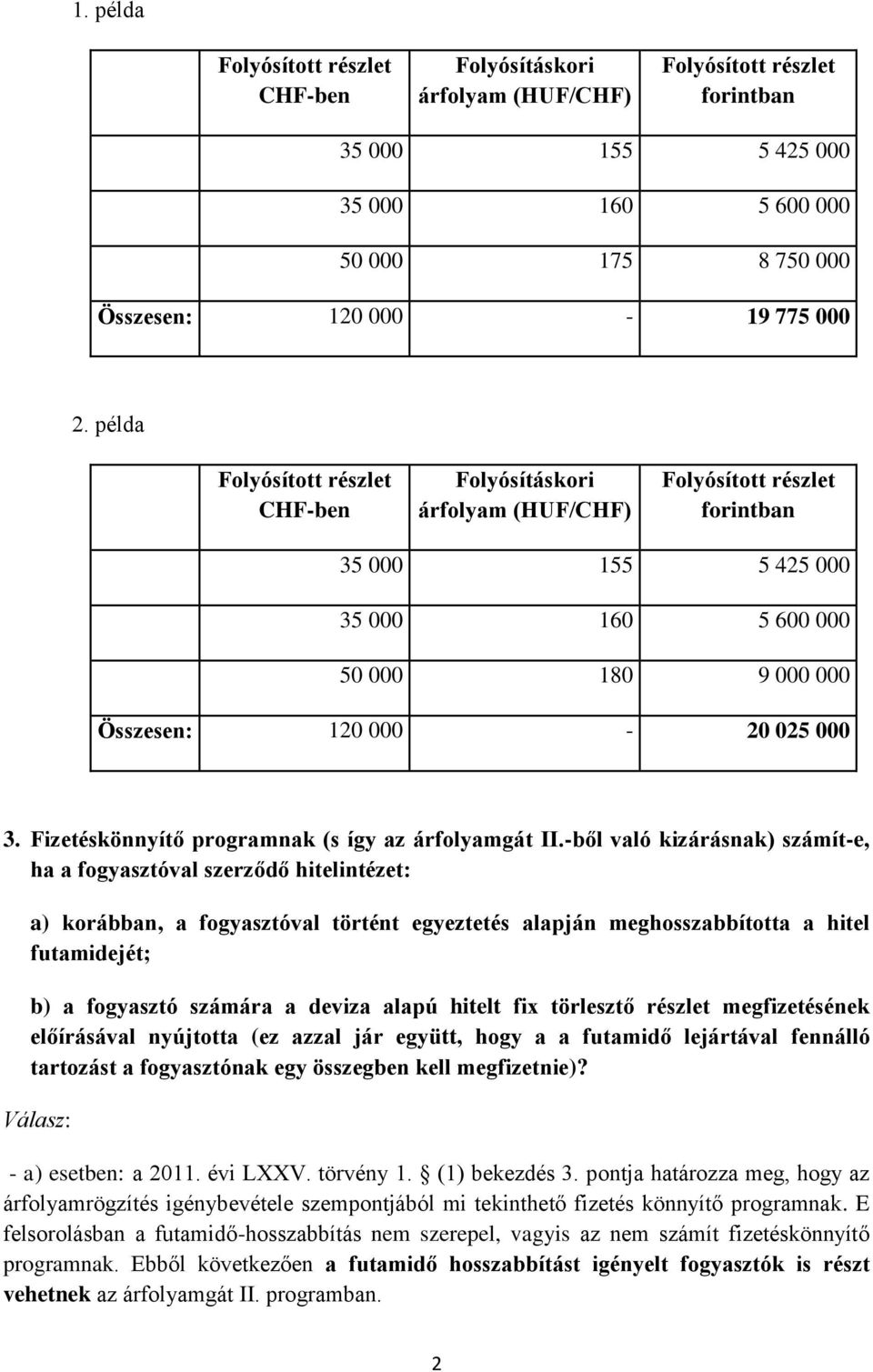 Fizetéskönnyítő programnak (s így az árfolyamgát II.