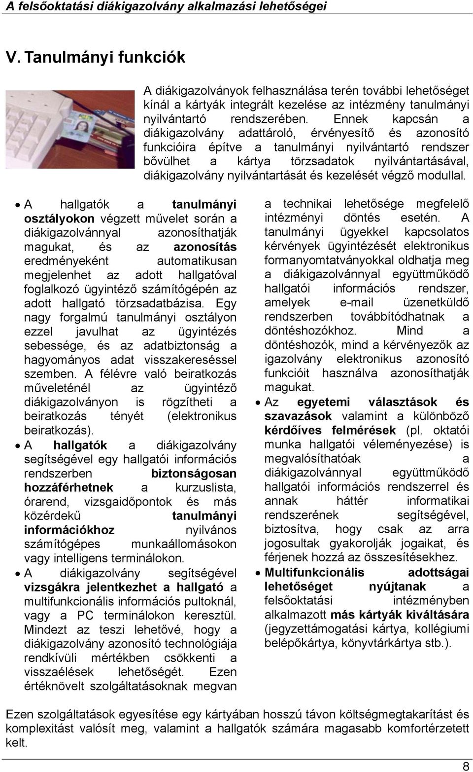 nyilvántartását és kezelését végző modullal.