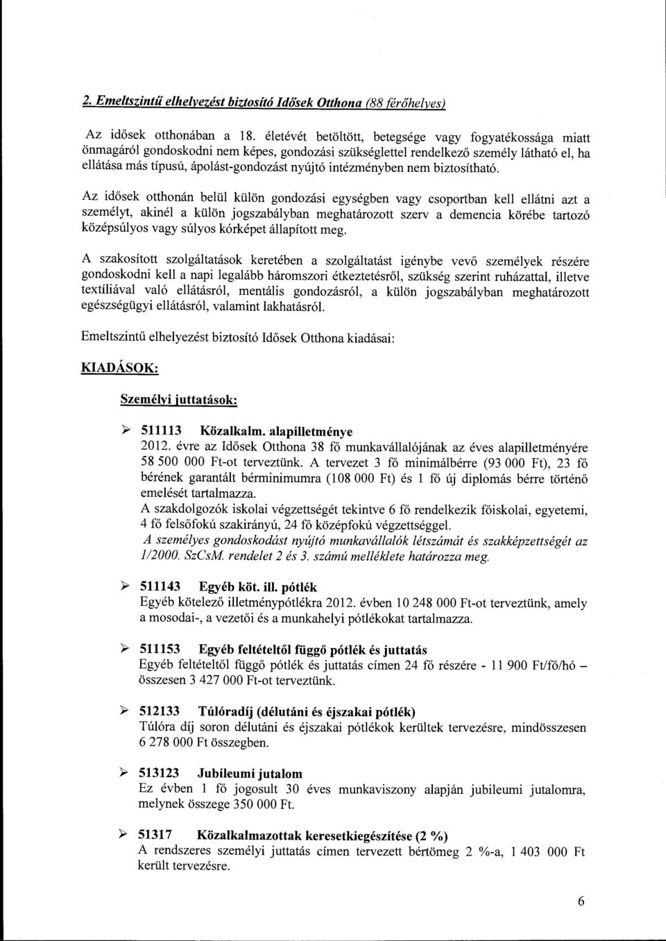 intézményben nem biztosítható.