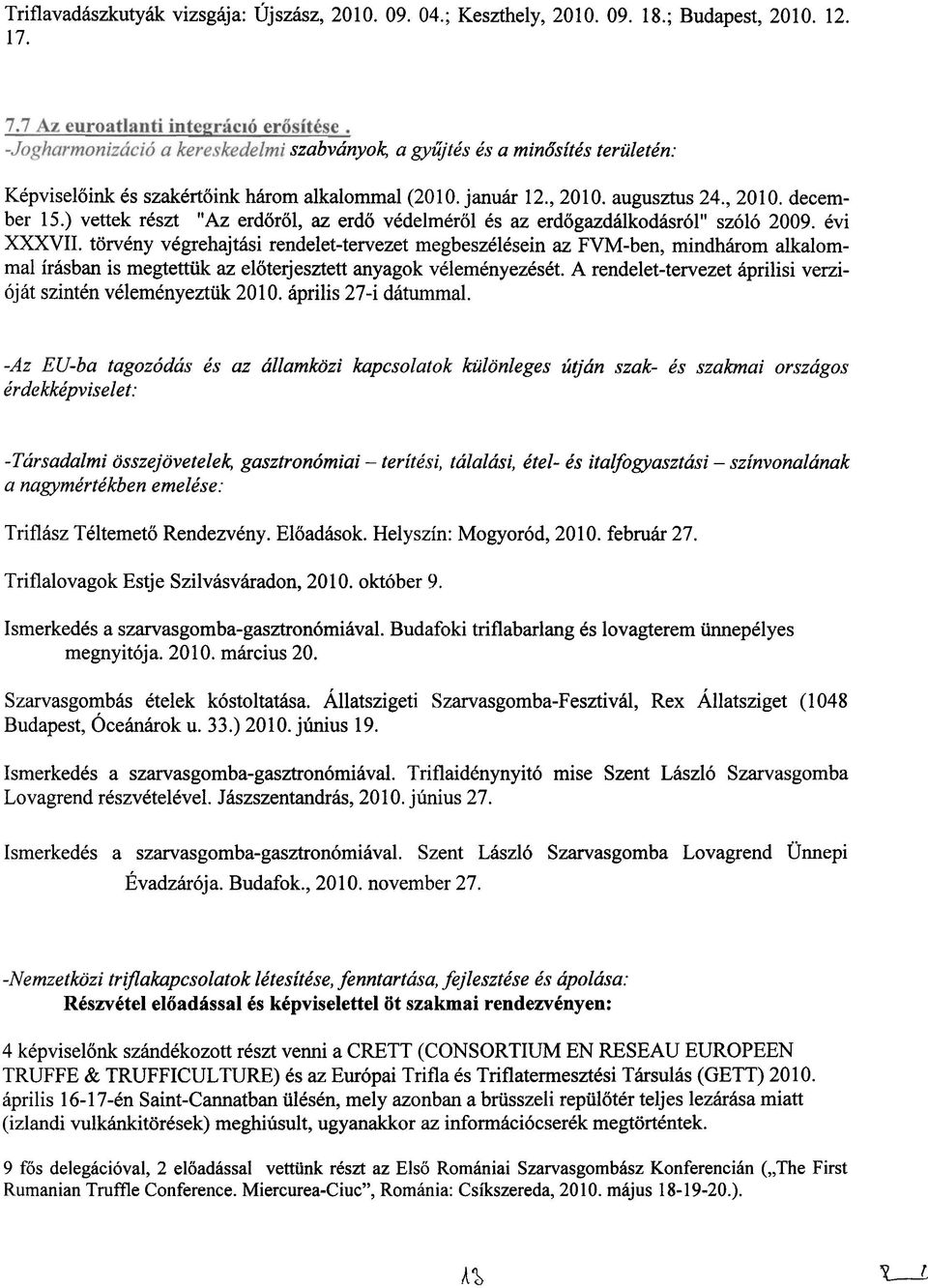 ) vettek reszt "Az erdorol, az erdo vedelmerol es az erdogazdalkodasr61" sz616 2009. evi XXXVII.