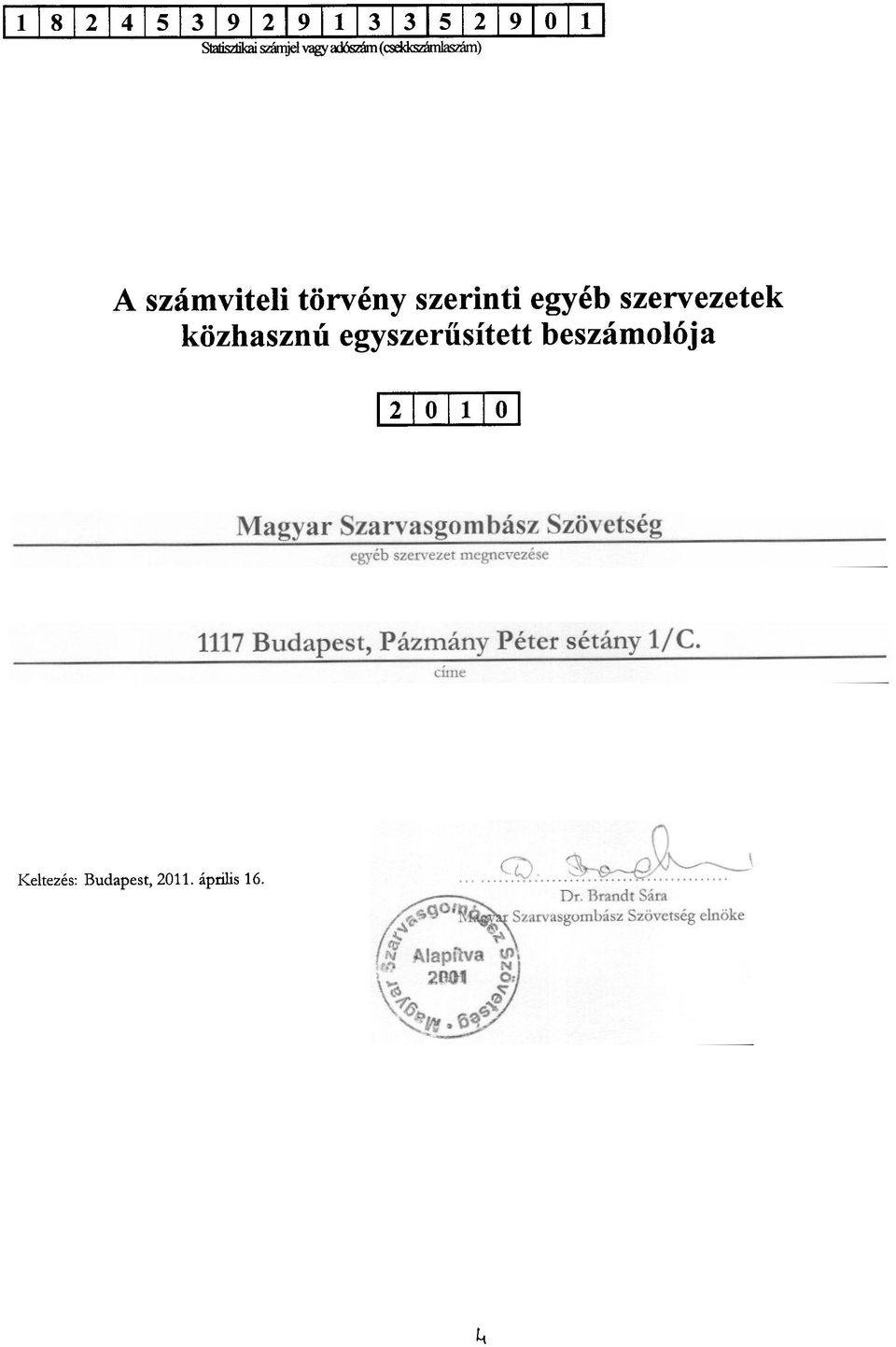 iel Vag)' ~ (~) A szamviteli torveny szerinti egyeb